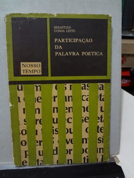 Livro Participação Da Palavra Poética Sebastião Uchoa Leite 0
