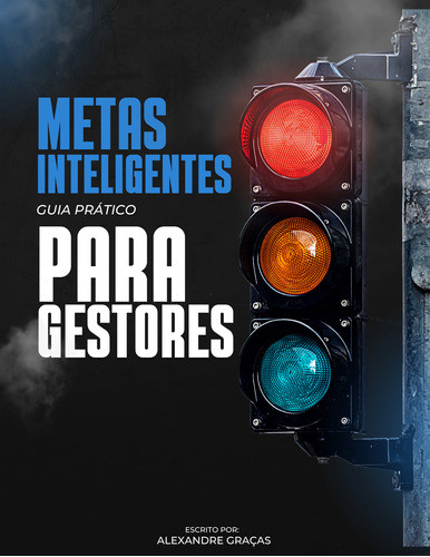 Crie Metas Inteligentes - Guia Prático Para Gestores 0