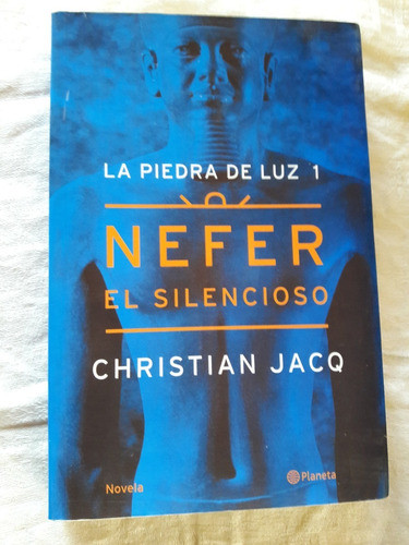 Nefer El Silencio La Piedra De Luz 1 - Christian Jacq 0
