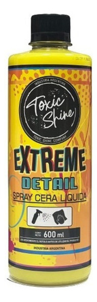 Quick Detailer Toxic Shine Extreme Detail 600cc 0 Quick Detailer Toxic Shine Extreme Detail 600cc 0