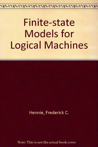 Finite-state Models For Logical Machines De Frederick C. Hennie Pela John Wiley & Sons (1968) 0
