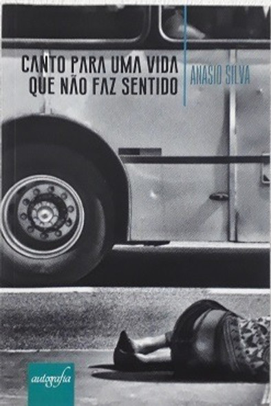 Canto Para Uma Vida Que Não Faz Sentido De Anasio Silva Pela Autografia (2018) 0