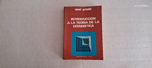 Introducción A La Teoría De La Estadística. Mood/graybill 0 Introducción A La Teoría De La Estadística. Mood/graybill 0