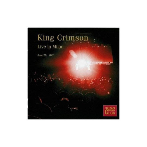 King Crimson King Crimson Collectors Club Live In Milan June 0
