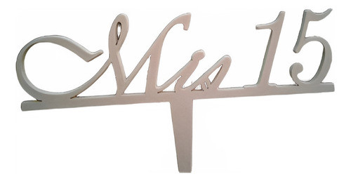 Topper Para Torta Mis 15 0