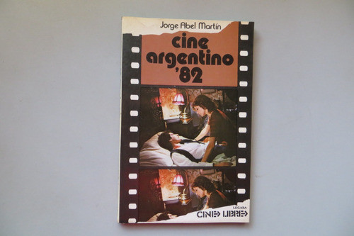Cine Argentino ´82 Jorge Abel Martín Ed Legasa 1983 0