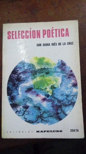 Libro  Sor Juana Inés De La Cruz  Selección Poética 0