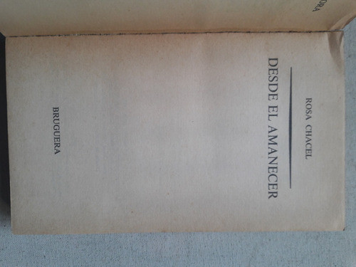 Desde El Amanecer - Rosa Chacel - Bruguera España 1981 1