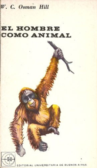 El Hombre Como Animal - Osman Hill - Eudeba 0