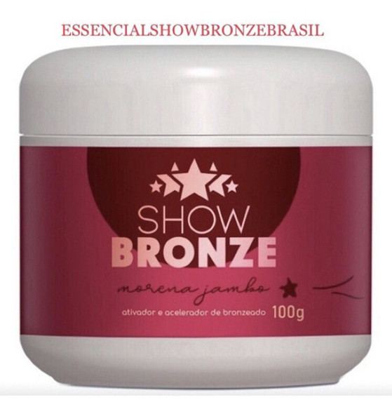 Ativador E Acelerador Morena Jambo 100g Show Bronze 1