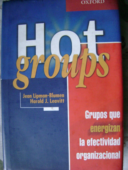 Hot Groups. Grupos Que Energizan La Efectividad. Oxford 0