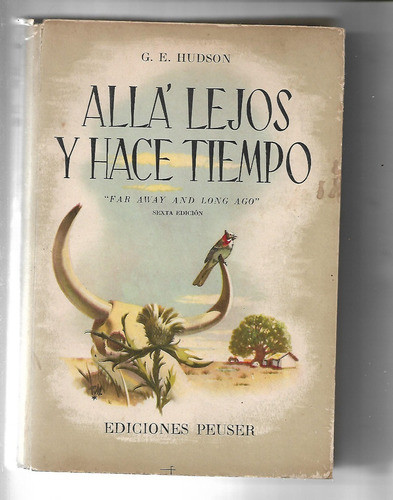 Alla Lejos Y Hace Tiempo De G. E. Hudson - Peuser 1953 0
