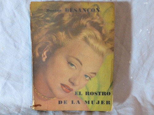 El Rostro De La Mujer, Doctor Besancon - Edit. Logos 1954 0