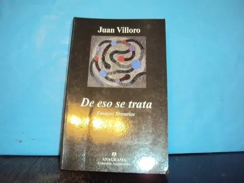 Juan Villoro De Eso Se Trata Ensayos Literarios 0