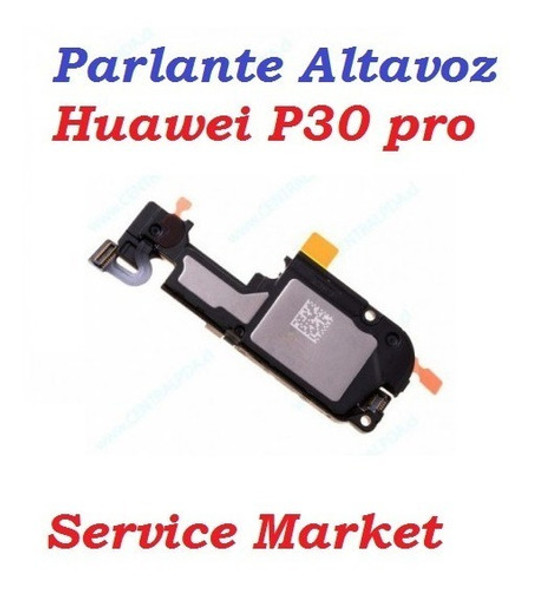 Parlante Altavoz  Huawei P30 Pro  Repuesto Service Market 0