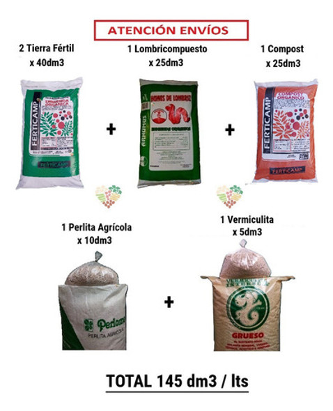 2 Tierra Fértil X 40 Litros / Dm3 + 1 Compost X 25 Lts + 1 Humus X 25 Lts+ 1 Perlita X 10 Lts + 1 Vermiculita X 5 Lts 1