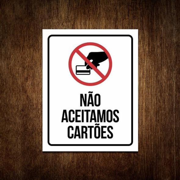 Placa De Sinalização - Não Aceitamos Cartões (36x46) 0