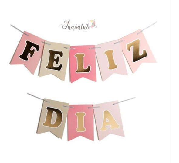 Banderín Feliz Dia! Rosa Pastel Letras Doradas Gold Mundo 0
