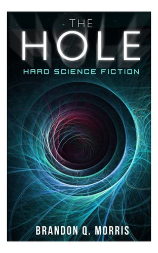 Libro The Hole Hard Science Fiction (sistema Solar) (spanis 0