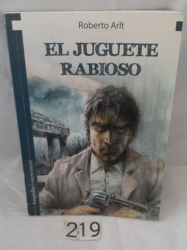 El Juguete Rabioso - Roberto Arlt 219 Caj 0