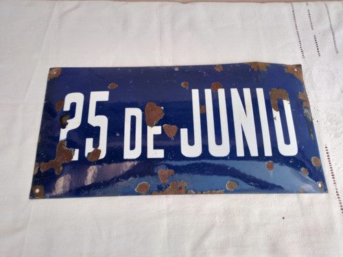 Antiguo Cartel Enlozado Bombé Calle 25 De Junio 50x25cm 0