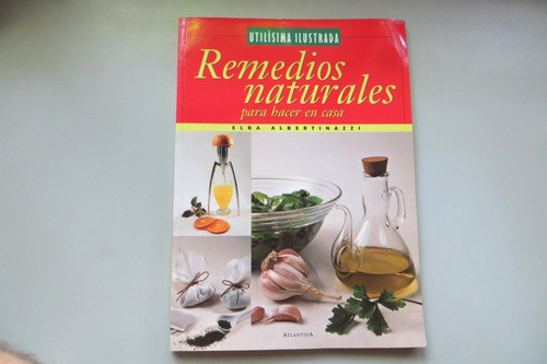 Remedios Naturales Para Hacer En Tu Casa Utilísima Ilustrada 0