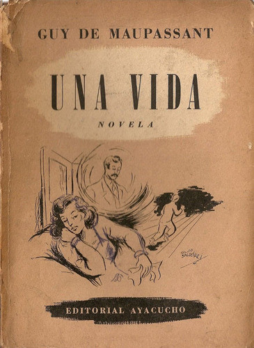 Una Vida - Guy De Maupassant - Editorial Ayacucho 0
