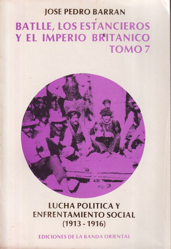 Batlle Los Estancioeros Y El Imperio Britanico Tomo 7 0
