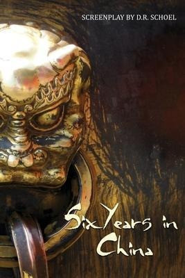 Six Years In China - D R Schoel 0