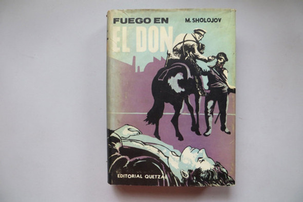Fuego En El Don Miguel Sholojov Ed Quetzal 1959 0