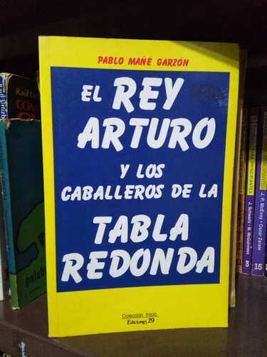 El Rey Arturo Y Los Caballeros - Pablo Garzón -sólo Envíos 0