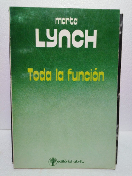 Toda La Funcion - Marta Lynch 0