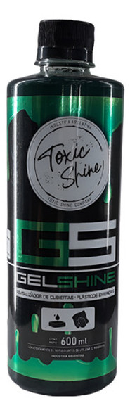 Gel Shine (exteriores)  Toxic Shine 600 Ml 0 Gel Shine (exteriores)  Toxic Shine 600 Ml 0