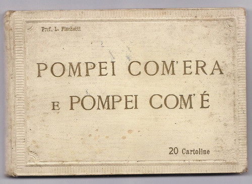 Antiguo Album De Pompeya Como Era Y Como Es L. Fischetti B3 0