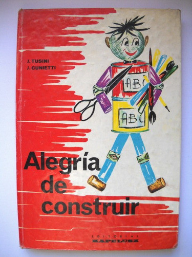 Alegria De Construir Antiguo Libro Kapelusz 1967 Boedo 0