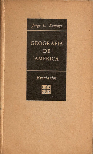 Geografia De America - Jorge Tamayo - Fondo De Cultura 0