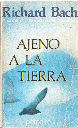 Ajeno A La Tierra - Richard Bach - Editorial Pomaire 0