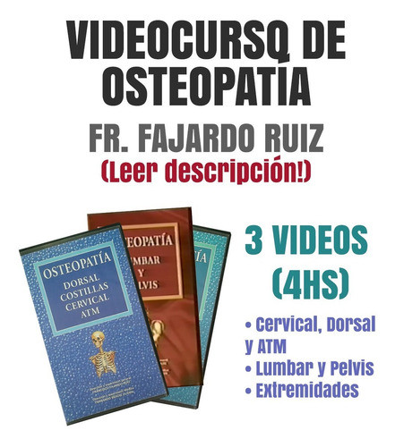 Osteopatía Fajardo Ruiz - Curso En 3 Videos *x Email* (+4hs) 1