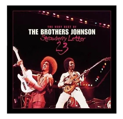 Brothers Johnson Strawberry Letter 23 The Best Of Remastered 0