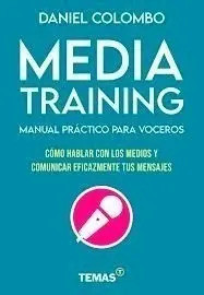 Media Training Manual Practico Para Voceros - Colombo Danie 0