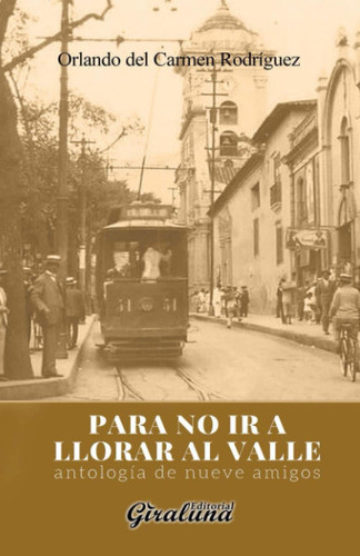 Libro: Para No Ir A Llorar Al Valle: Antología (spanish Edit 0