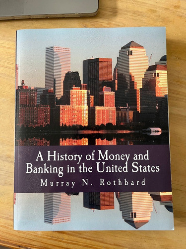 A History Of Money And Banking In The United States Rothbard 1