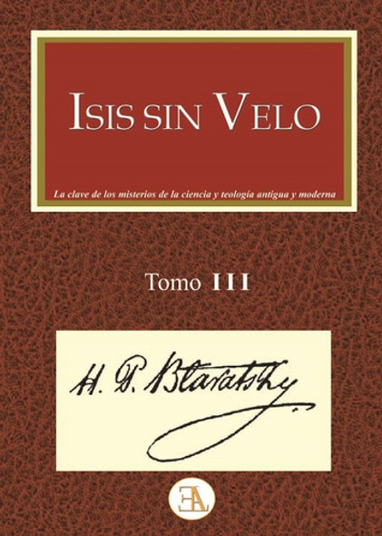 Isis Sin Velo - Tomo Iii - Helena P. Blavatsky 0