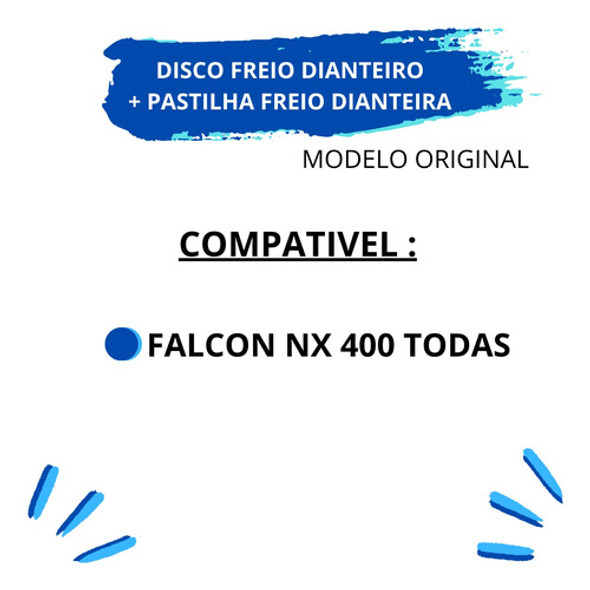 Disco Freio Dianteiro + Pastilha Falcon 400 / Nx 350 Sahara 1