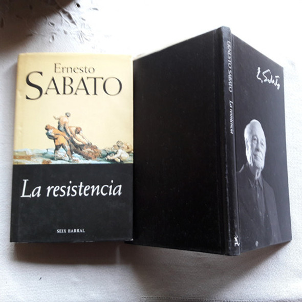 La Resistencia - Ernesto Sabato Seix Barral 1er Edicion 2000 0