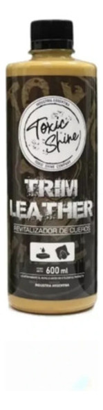Toxic Shine Acondicionador De Cuero Trim Leather 600ml 0