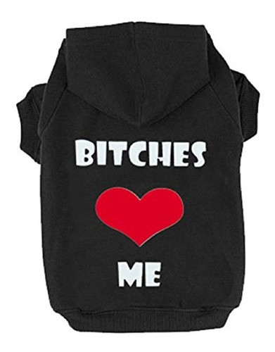 Expawlorer Bitches Love Me Sudaderas Con Capucha De Perro Fl 0