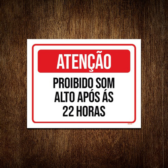 Kit 3 Placas Atenção Proibido Som Alto Após 22 Horas 0