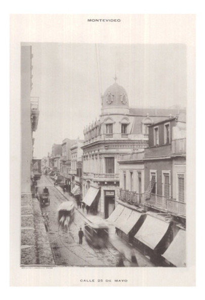 Calle 25 De Mayo En 1900 Montevideo Antiguo - Lámina 45x30cm 0