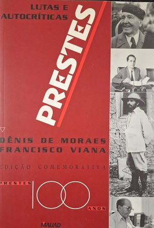 Prestes - Lutas E Autocríticas De Dênis De Moraes; Francisco Viana Pela Mauad (1997) 0